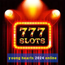 young hearts 2024 online